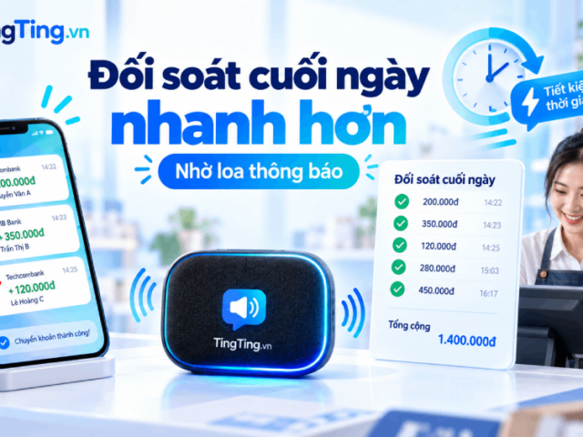 Đối soát cuối ngày nhanh hơn khi quầy có loa thông báo