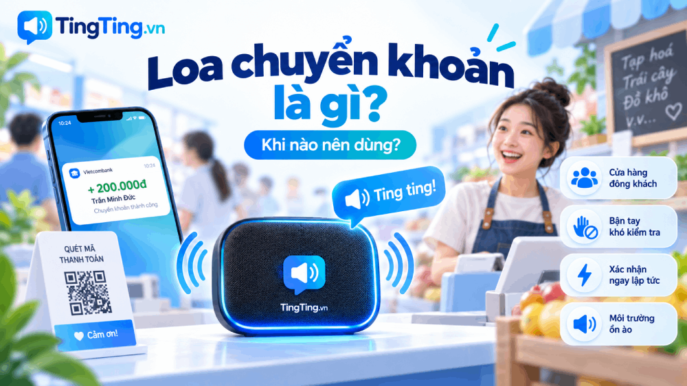 Loa thông báo chuyển khoản là gì